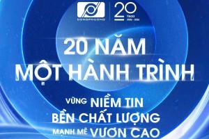 20 NĂM ĐÔNG PHƯƠNG - KHI NIỀM TIN LÀ THƯỚC ĐO CỦA SỰ BỀN VỮNG